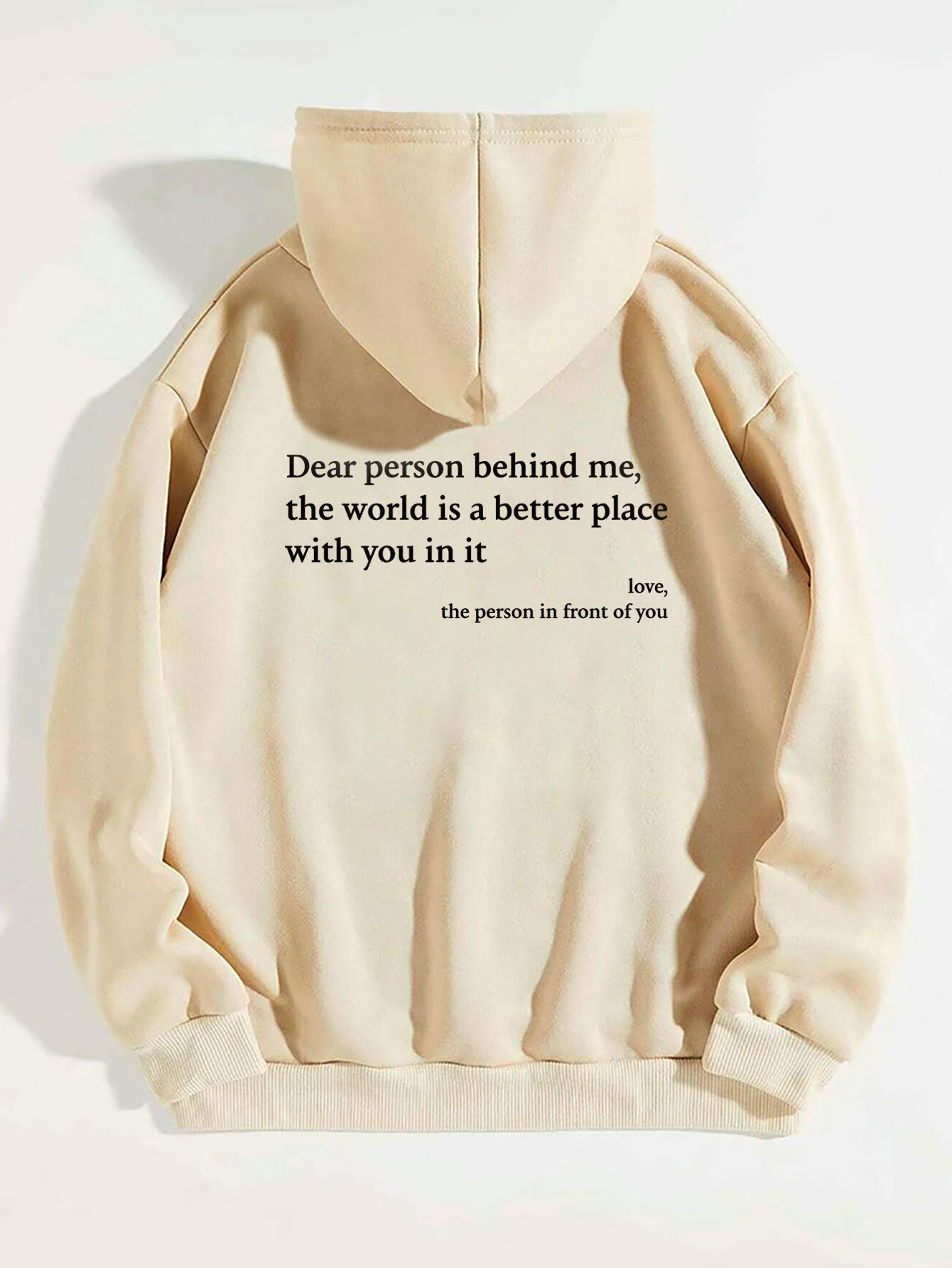 Dear Person Behind Me,the World Is A Better Place,with You In It,love,the Person In Front Of You" Hoodie